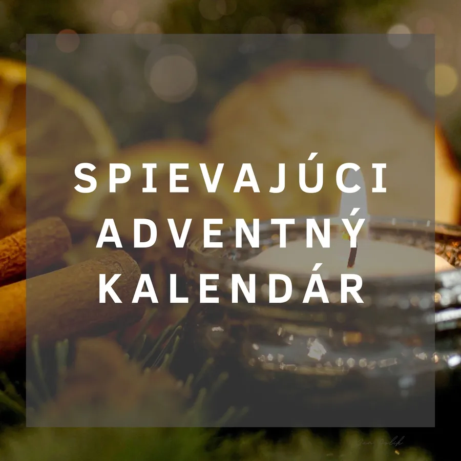 "SPIEVAJÚCI ADVENTNÝ KALENDÁR"